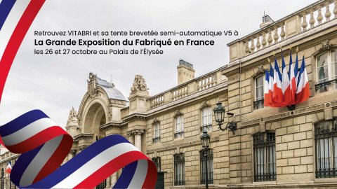 Retrouvez VITABRI et sa tente brevetée semi-automatique V5 à La Grande Exposition du Fabriqué en France les 26 et 27 octobre au Palais de l’Élysée